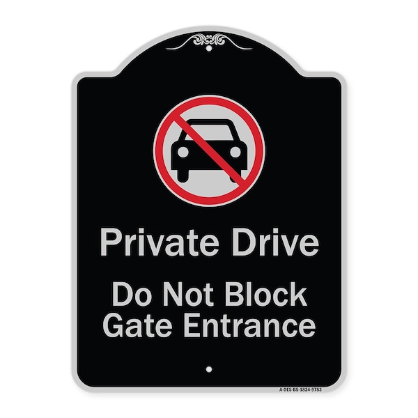 Designer Series-Private Drive Do Not Block Gate Entrance With No Car Symbol, 24" H, BS-1824-9783